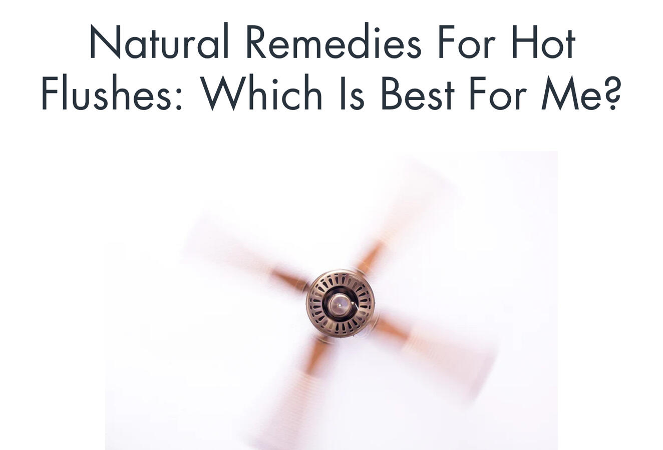 &quot;Natural Remedies For Hot Flushes&quot; - The Become Blog - Become by Femography (MAS) - Ghostwriting